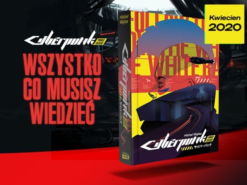 Wywiad z Michałem Wojtasem, autorem książki „Cyberpunk 1982-2020