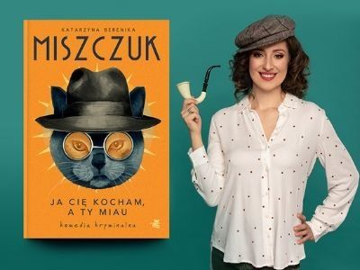  Wywiad z Katarzyną Bereniką Miszczuk, autorką książki „Ja Cię kocham, a Ty miau