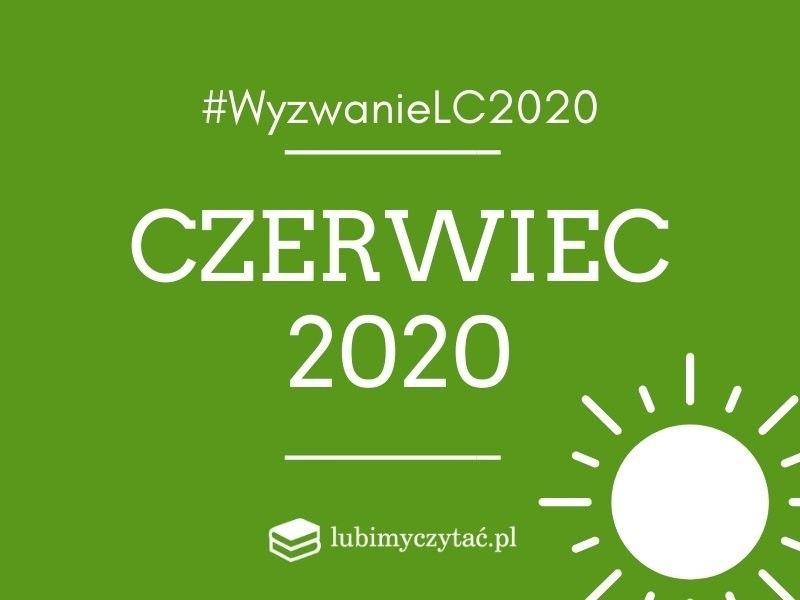 Wyzwanie czytelnicze lubimyczytać.pl 2020. Temat na czerwiec