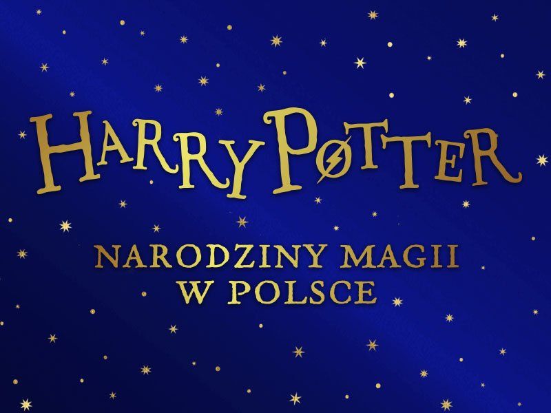 Harry Potter – początki magii w Polsce