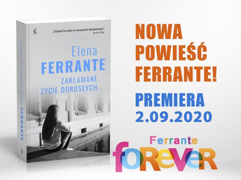 Zrecenzuj najnowszą powieść Eleny Ferrante „Zakłamane życie dorosłych“