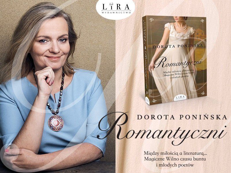 „Romantyczni” Doroty Ponińskiej: magiczne Wilno, miłość i literatura