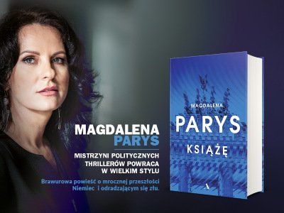 Przeszłość Niemców to wciąż ich teraźniejszość – mówi Magdalena Parys, autorka powieści „Książę“