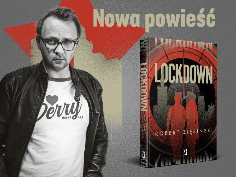 10 powodów, dla których trzeba przeczytać „Lockdown” Roberta Ziębińskiego