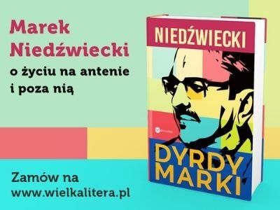  O życiu na antenie i poza nią - „Dyrdymarki“​​​​​​​ Marka Niedźwieckiego