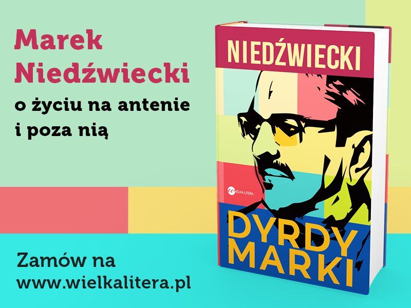 O życiu na antenie i poza nią - „Dyrdymarki“​​​​​​​ Marka Niedźwieckiego