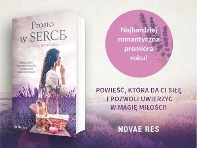  Miłość, przeciwności losu i Prowansja. „Prosto w serce” od Jolanty Kosowskiej
