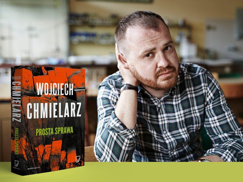 Najnowsza książka Wojciecha Chmielarza – wygraj i zrecenzuj powieść „Prosta sprawa“