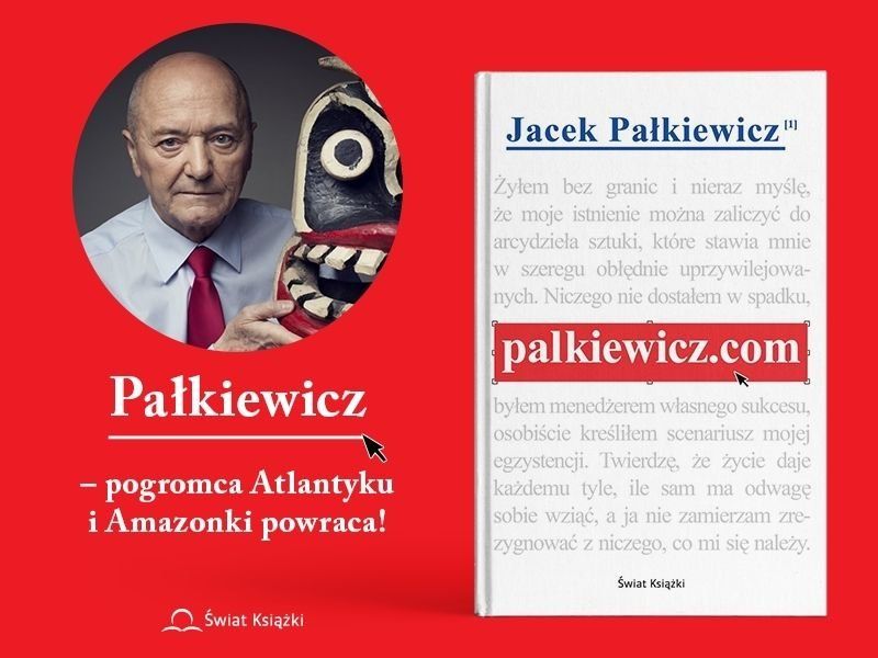 Pogromca Atlantyku i Amazonki - Jacek Pałkiewicz i jego nowa książka „palkiewicz.com“