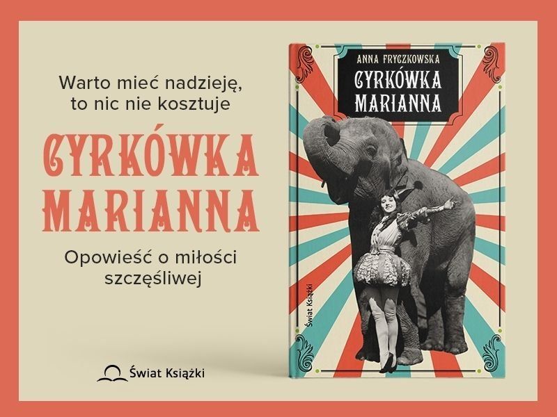 Sztuka, historia i miłość – „Cyrkówka Marianna” Anny Fryczkowskiej