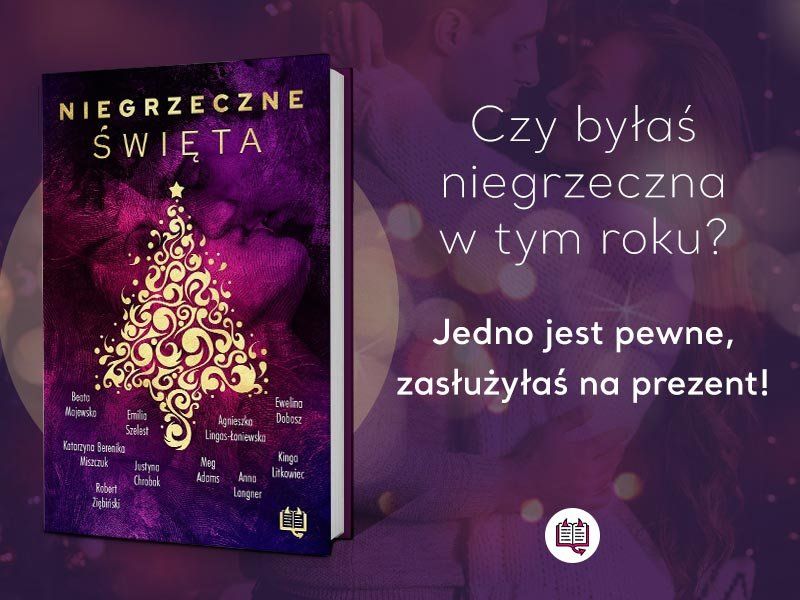 Niegrzeczne odpoczywają bardziej. Zbiór opowiadań polskich autorek „Niegrzeczne święta“