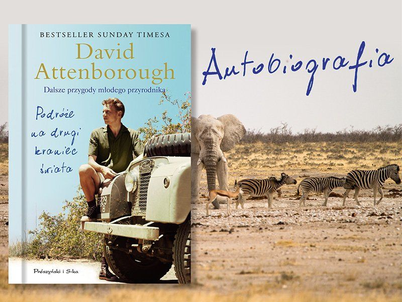 Sir David Attenborough i jego „Podróże na drugi kraniec świata”