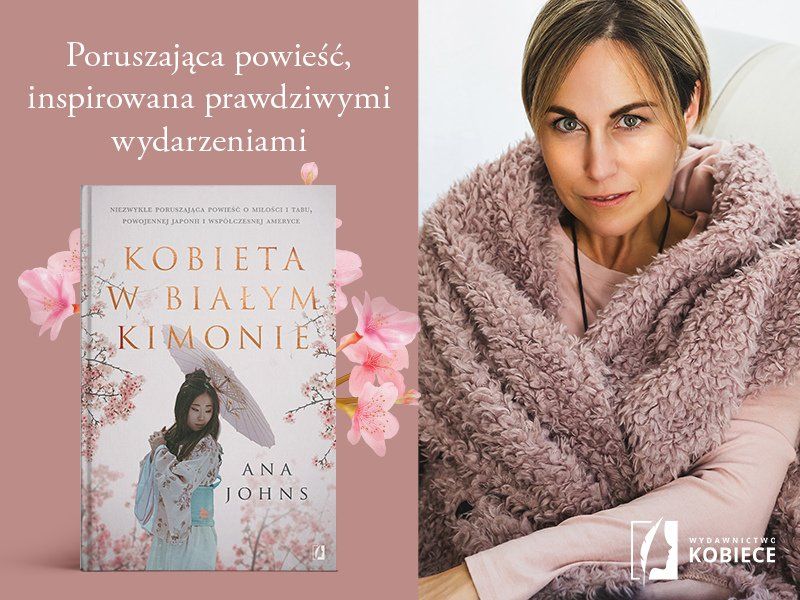 O Japonii, problemach kobiet i książce „Kobiety w białym kimonie” rozmawiamy z jej autorką Aną Johns