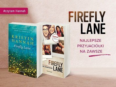  „Firefly Lane” Kristin Hannah. Nie ma przyjaźni bez kolców