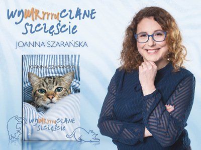 W miłości wszystkie chwyty są dozwolone. „Wymruczane szczęście” Joanny Szarańskiej