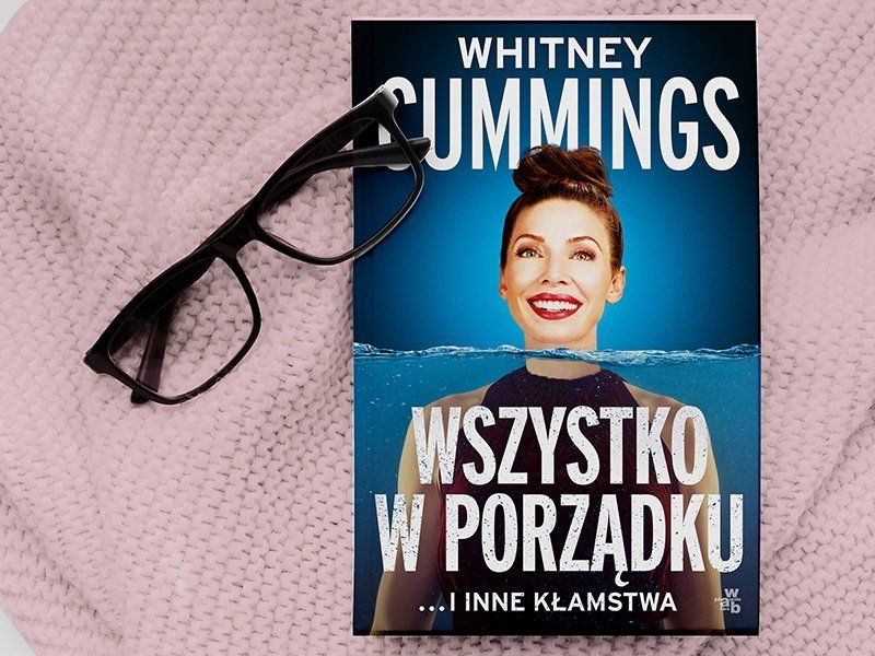 O śmiechu przez łzy, czyli „Wszystko w porządku… i inne kłamstwa” Whitney Cummings