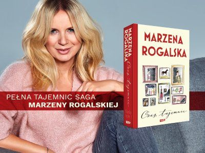  Każda rodzina ma swoje sekrety. „Czas tajemnic” Marzeny Rogalskiej