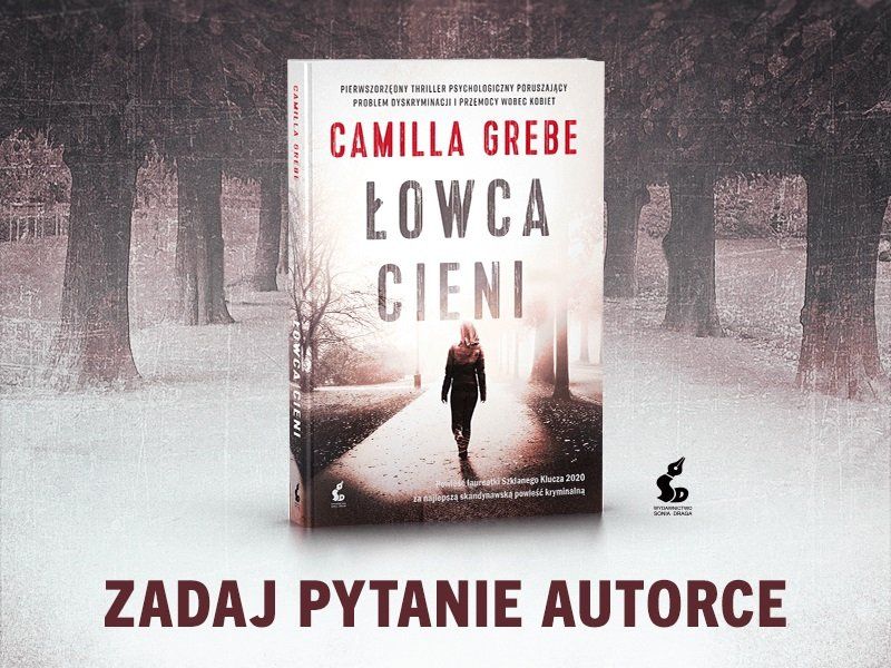  O co spytasz pisarkę szwedzkich kryminałów Camillę Grebe? Zadaj pytanie i obejrzyj spotkanie online