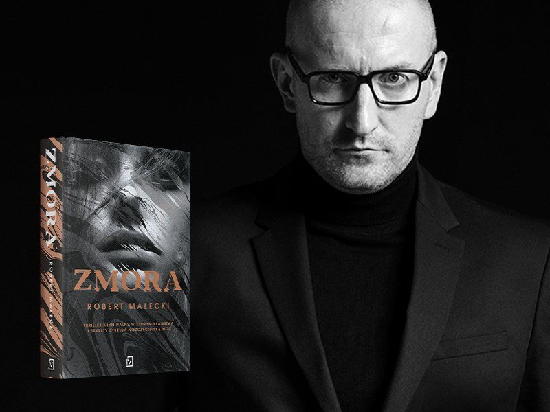  Jako pisarz detonuję bombę w życiu moich bohaterów. Robert Małecki opowiada o książce „Zmora“​​​​​​​