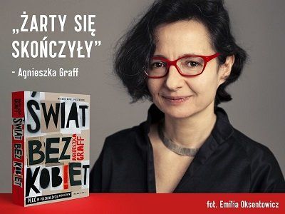 „Świat bez kobiet” po dwudziestu latach. Nowe wydanie zbioru esejów Agnieszki Graff