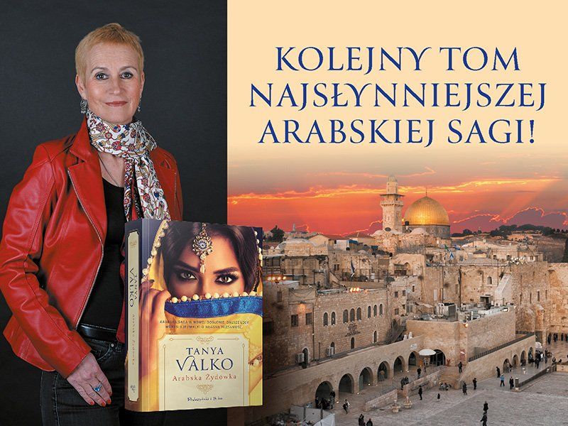 „Muszę wiedzieć dokąd zmierzam” – rozmowa z Tanyą Valko, autorką powieści „Arabska Żydówka”
