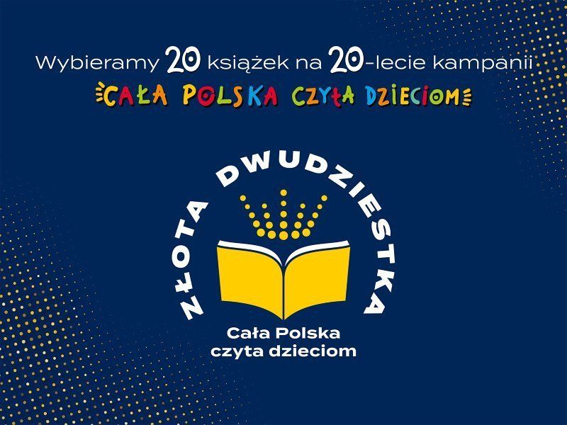 Oto Złota Dwudziestka książek na 20-lecie kampanii „Cała Polska czyta dzieciom”