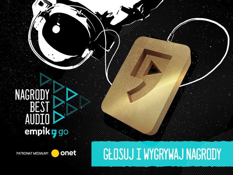 Nagrody BEST AUDIO Empik Go, dla tych, którzy lubią słuchać. Wybierz swoją ulubioną audioprodukcję