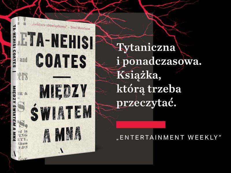 Czarny umysł, czarne ciało. „Między światem a mną” Ta-Nehisiego Coatesa