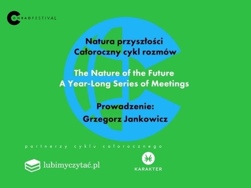 Natura przyszłości – cykl spotkań zapowiadający Festiwal Conrada. Obejrzyj pierwszą rozmowę