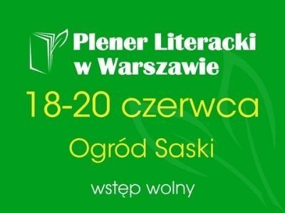 Plener Literacki w Warszawie już 18-20 czerwca