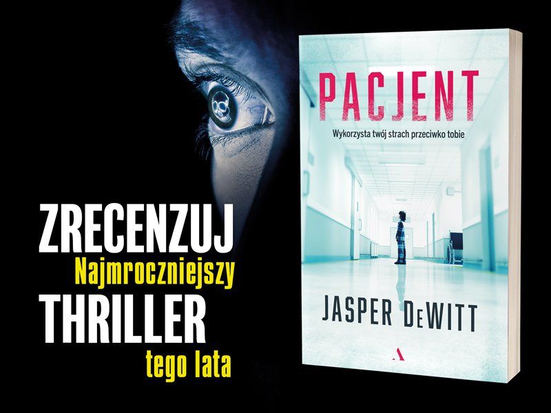 Zostań recenzentem książki „Pacjent” Jaspera DeWitta 