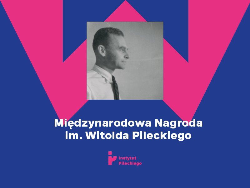 Międzynarodowa Nagroda im. Witolda Pileckiego. Trwa etap zgłoszeń do Nagrody
