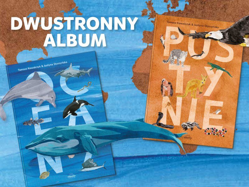  Wszechocean i pustynie bez tajemnic. Dwustronny album dla młodych miłośników przyrody