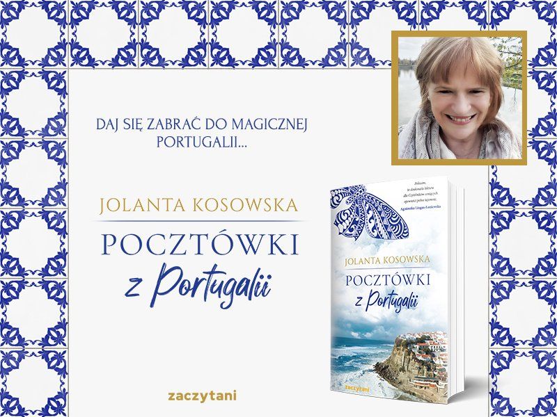 Nie każdy bohater nosi pelerynę. „Pocztówki z Portugalii” Jolanty Kosowskiej
