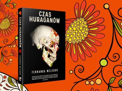  „Czas huraganów”. Nowa powieść Fernandy Melchor