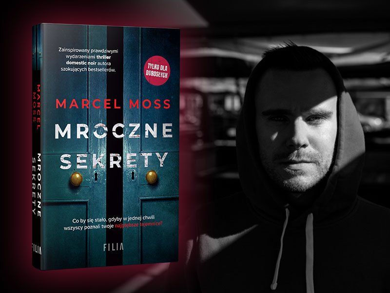 Nowość! Thriller „Mroczne sekrety” Marcela Mossa