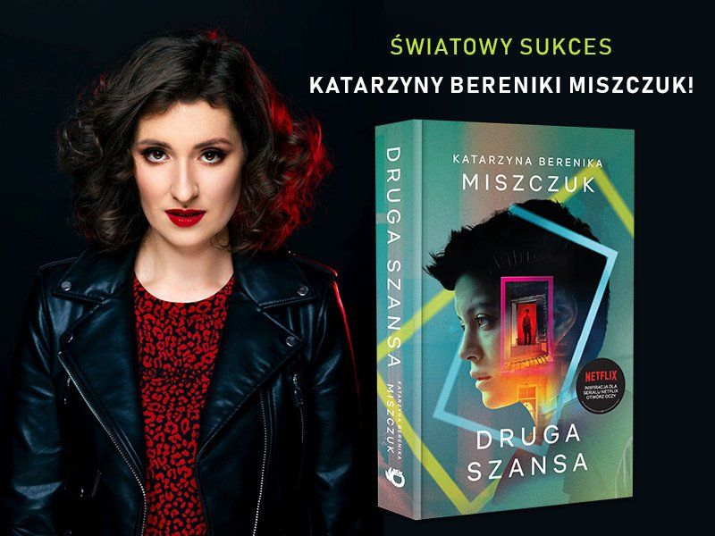 Katarzyna Berenika Miszczuk o „Drugiej Szansie” i serialu Netflixa
