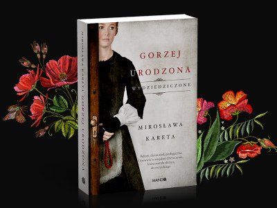  „Gorzej urodzona”. Opowieść o kobietach zapomnianych przez historię