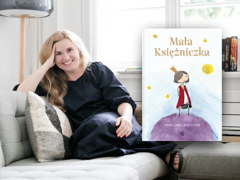 „Ta książka sama chciała powstać” – mówi Karolina Lewestam, autorka „Małej Księżniczki”