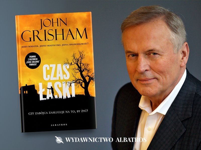 Skazany na bestsellery. „Czas łaski” Johna Grishama