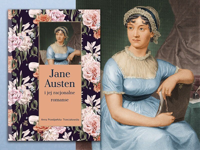 „Pisarka, której książki pozostaną nieśmiertelne” – „Jane Austen i jej racjonalne romanse”