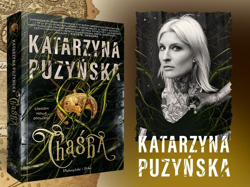 „Chąśba” Katarzyny Puzyńskiej – polska mistrzyni kryminałów wkracza do świata fantastyki