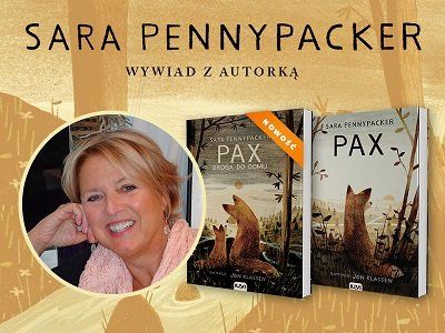 Piękno natury, groza wojny – wywiad z Sarą Pennypacker, autorką książki „Pax”