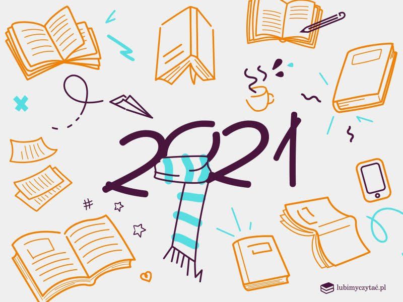 Najciekawsze książki 2021 roku – literackie poszukiwania w czasie pandemii