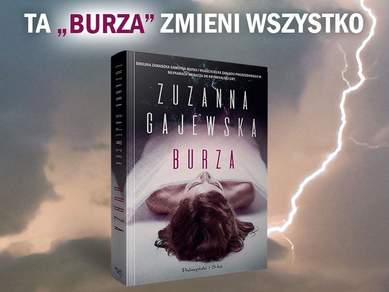 „Burza” – wielowymiarowa zbrodnia – niezwykły debiut Zuzanny Gajewskiej