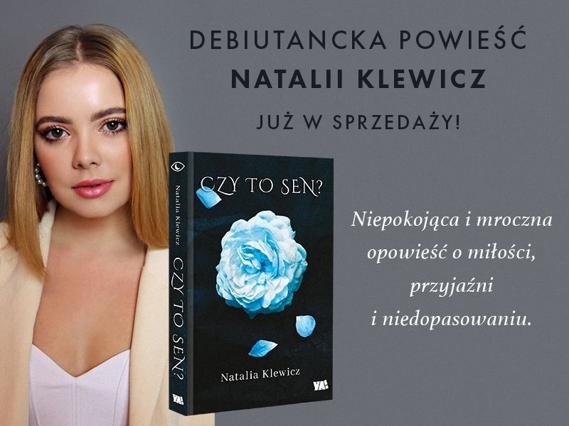 W poszukiwaniu akceptacji. Natalia Klewicz debiutuje w intrygującej powieści „Czy to sen?”