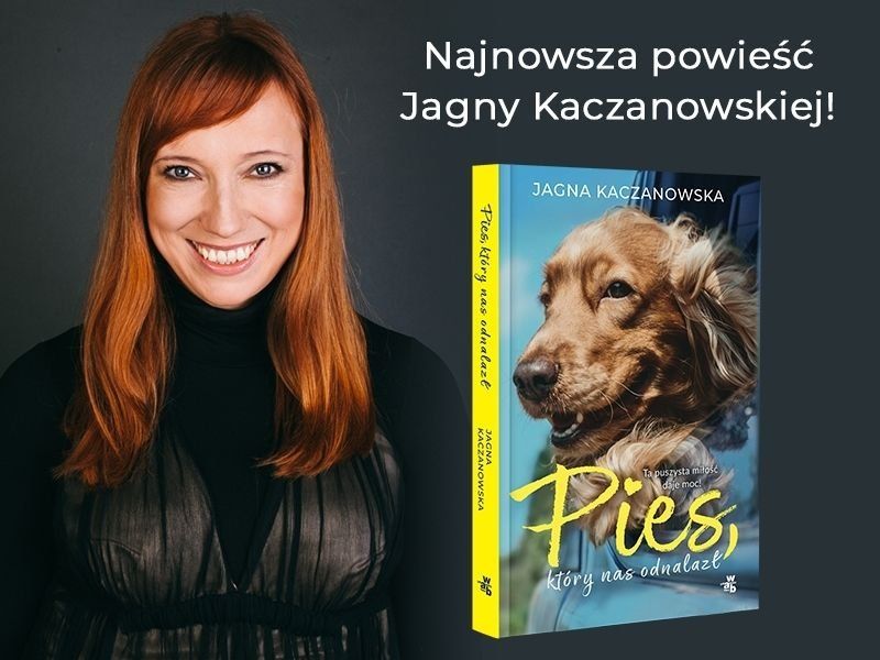 Jagna Kaczanowska „Pies, który nas odnalazł” – napisz recenzję! 