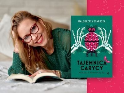 Przepyszna komedia kryminalna, czyli „Tajemnica carycy” Małgorzaty Starosty!