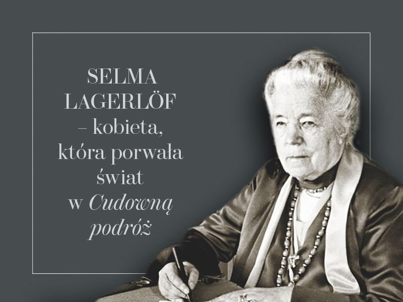„Selma Lagerlöf. Nowoczesna Szwedka”. W pisaniu jest coś magicznie fascynującego, to oszałamiające