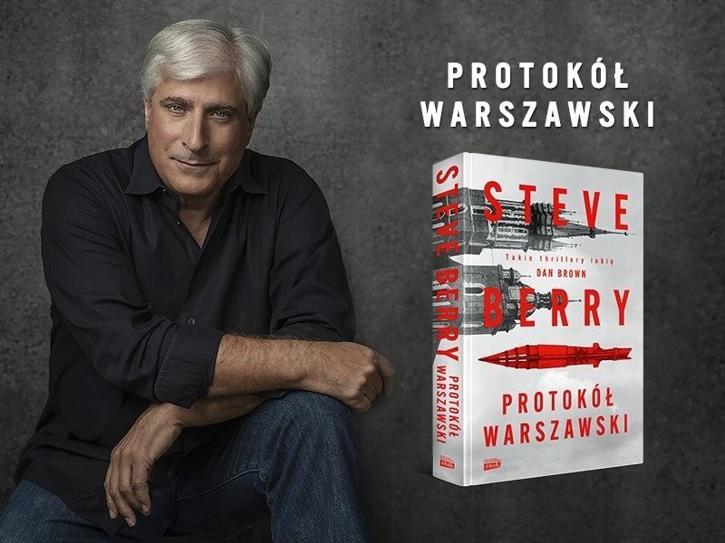 „Protokół Warszawski” – tajemnice historii w pasjonującym thrillerze. Wywiad ze Steve’em Berrym